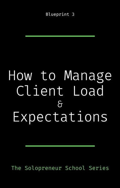 How to Manage Client Load & Expectations