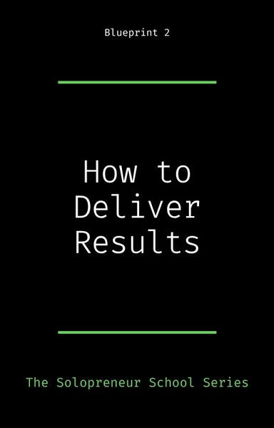 How to Deliver Results